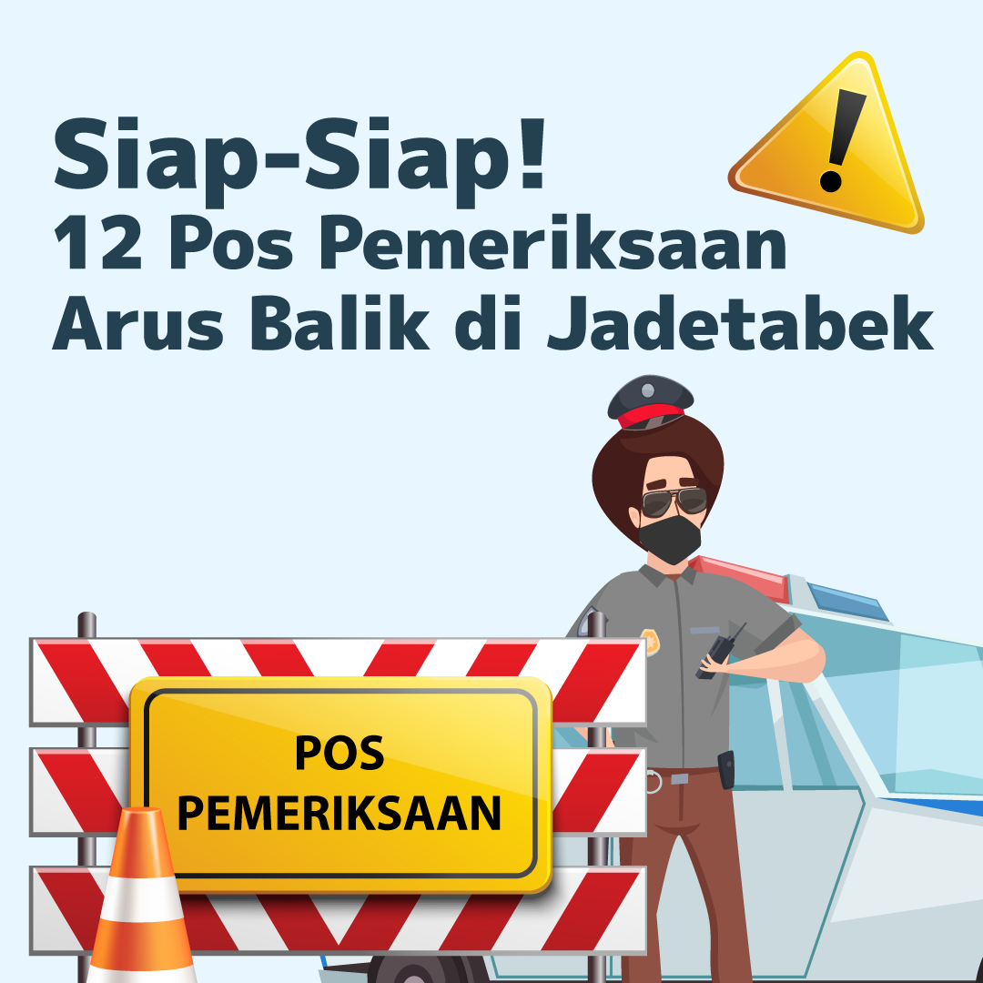 Siap-Siap! 12 Pos Pemeriksaan Arus Balik di Jadetabek