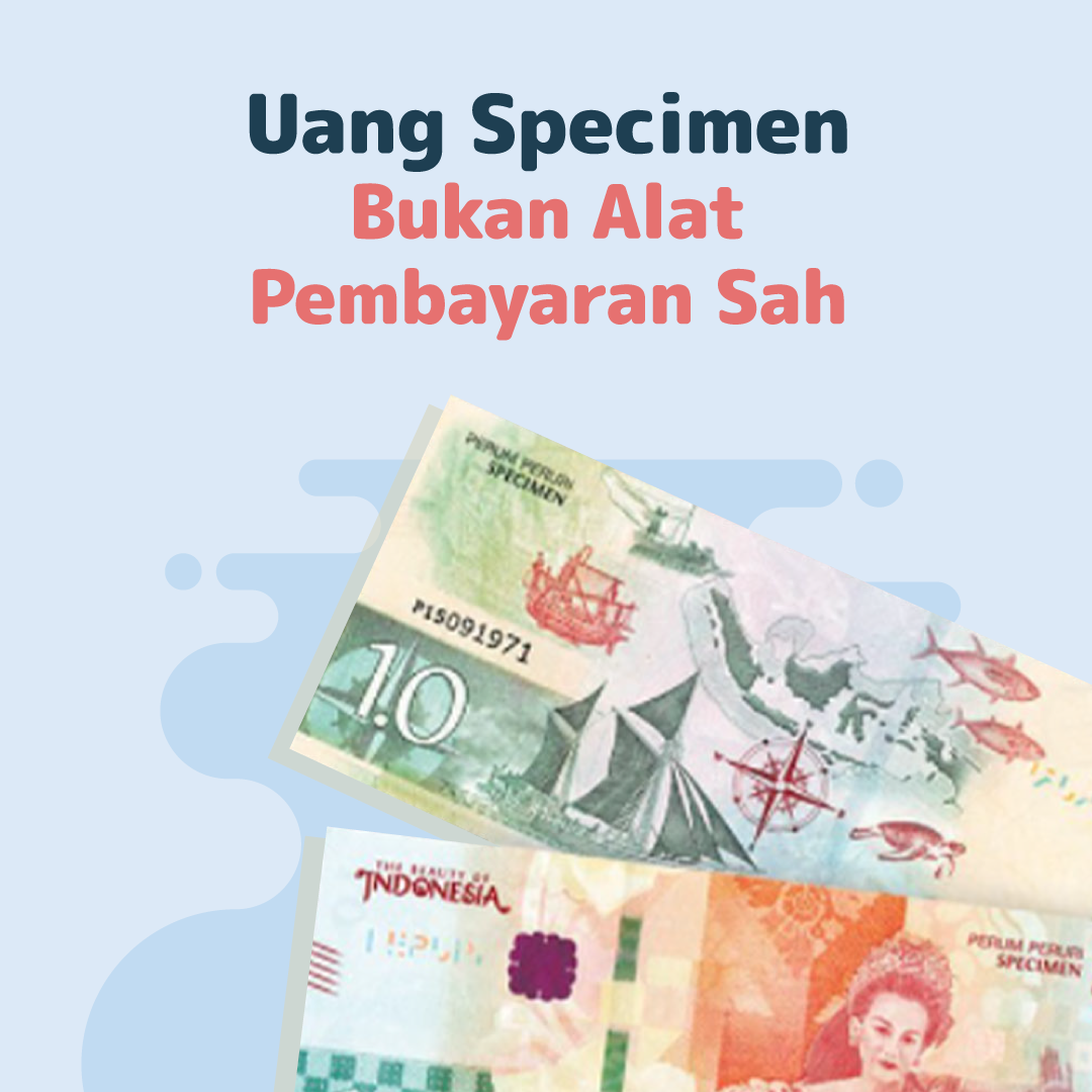 Uang Specimen Bukan Alat Pembayaran Sah*