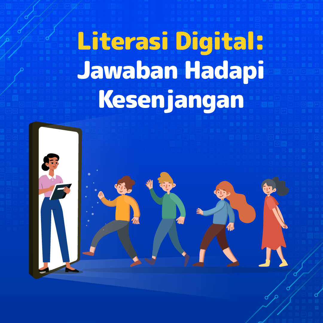 Literasi Digital: Jawaban Hadapi Kesenjangan