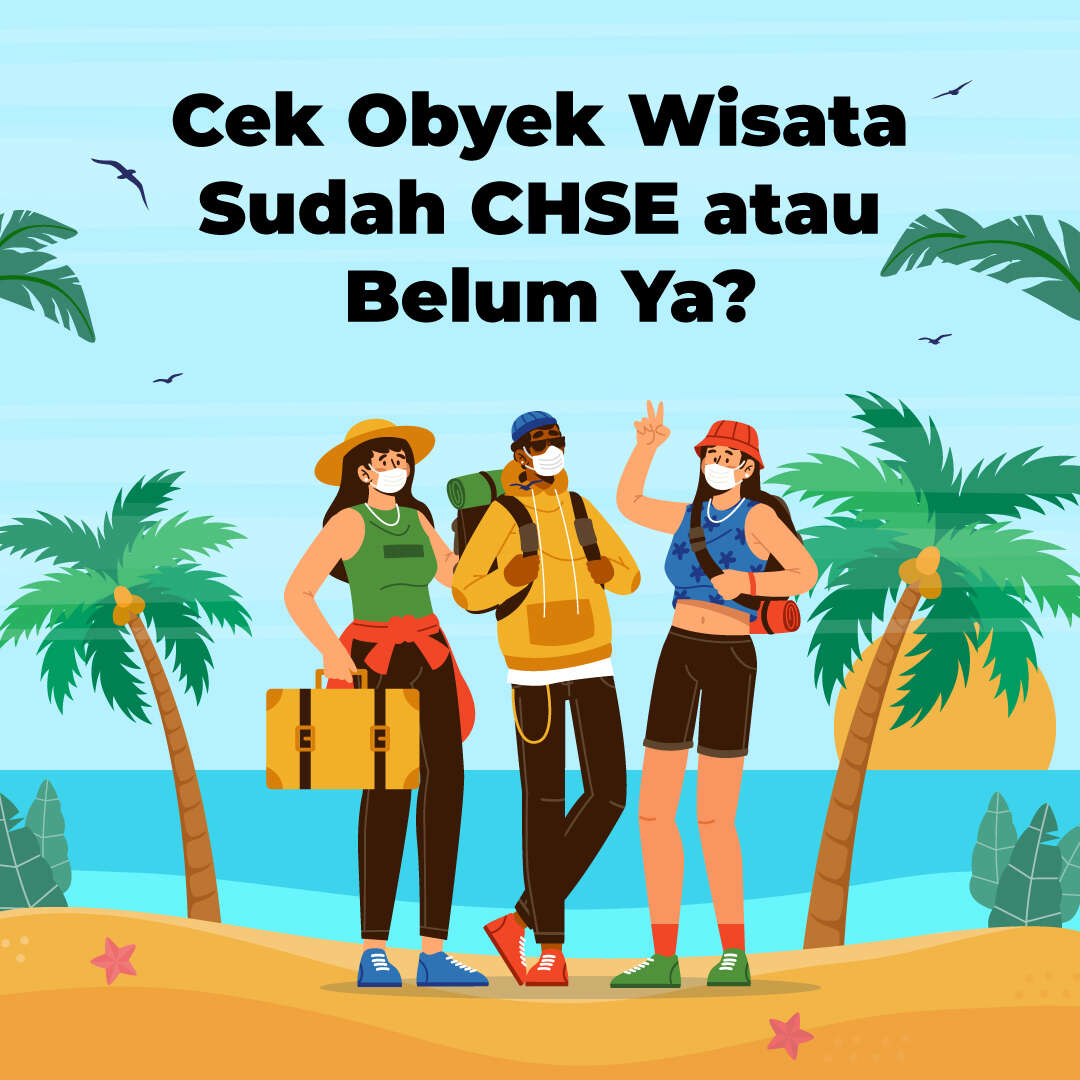 Cek Obyek Wisata Sudah CHSE atau Belum Ya?