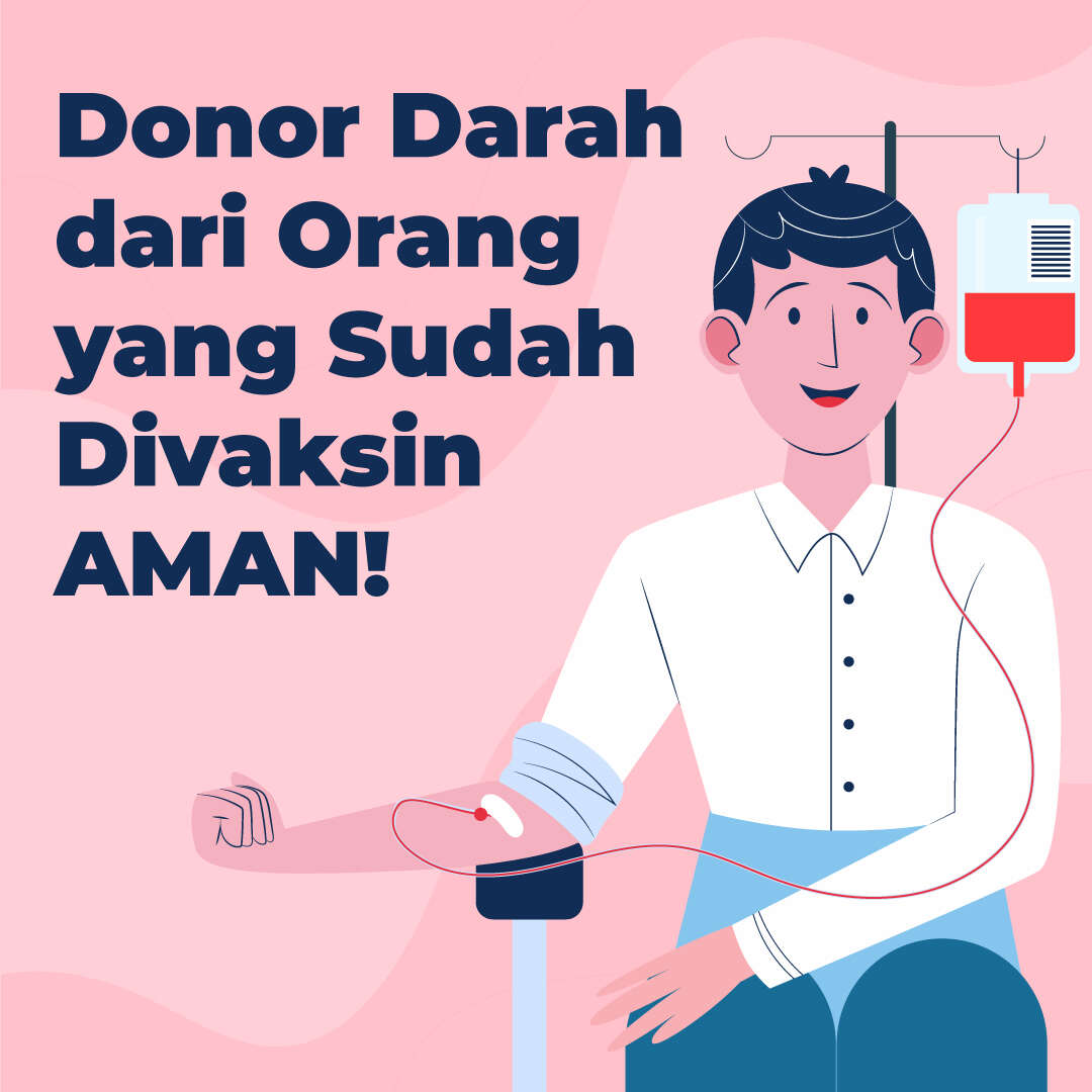 Donor Darah dari Orang yang  Sudah Divaksin, AMAN!