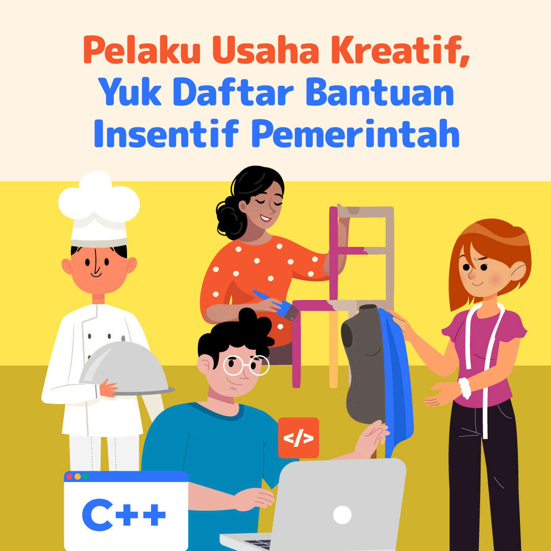 Pelaku Usaha Kreatif, Yuk Daftar Bantuan Insentif Pemerintah