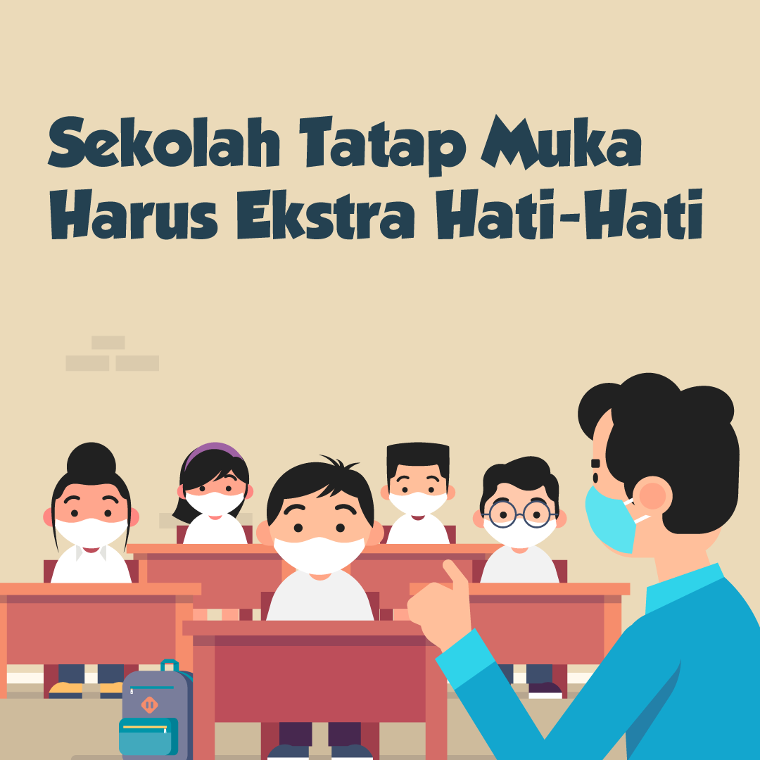 Sekolah Tatap Muka Harus Ekstra Hati-Hati