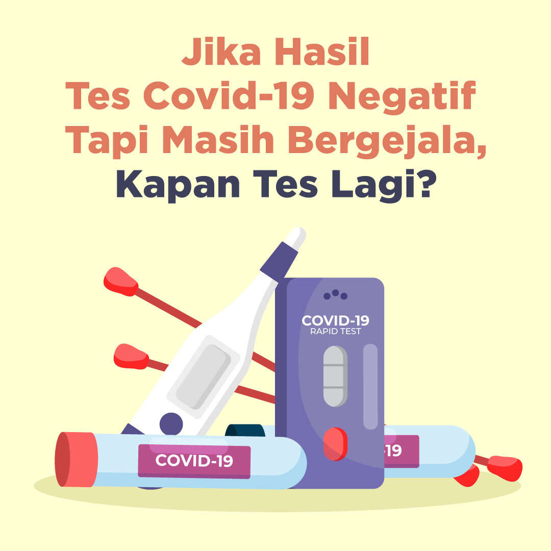 Jika Hasil Tes Covid-19 Negatif Tapi Masih Bergejala, Kapan Tes Lagi?