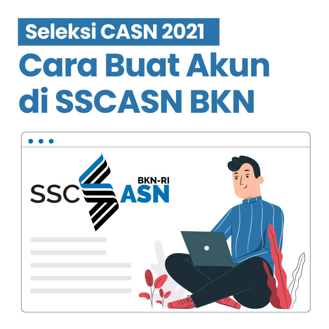 Seleksi CASN 2021: Cara Buat Akun di SSCASN BKN