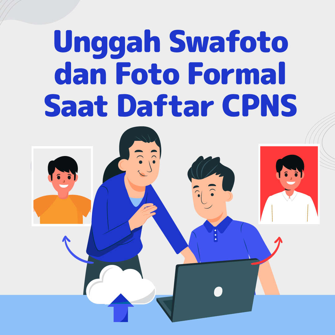 Unggah Swafoto dan Foto Formal Saat Daftar CPNS