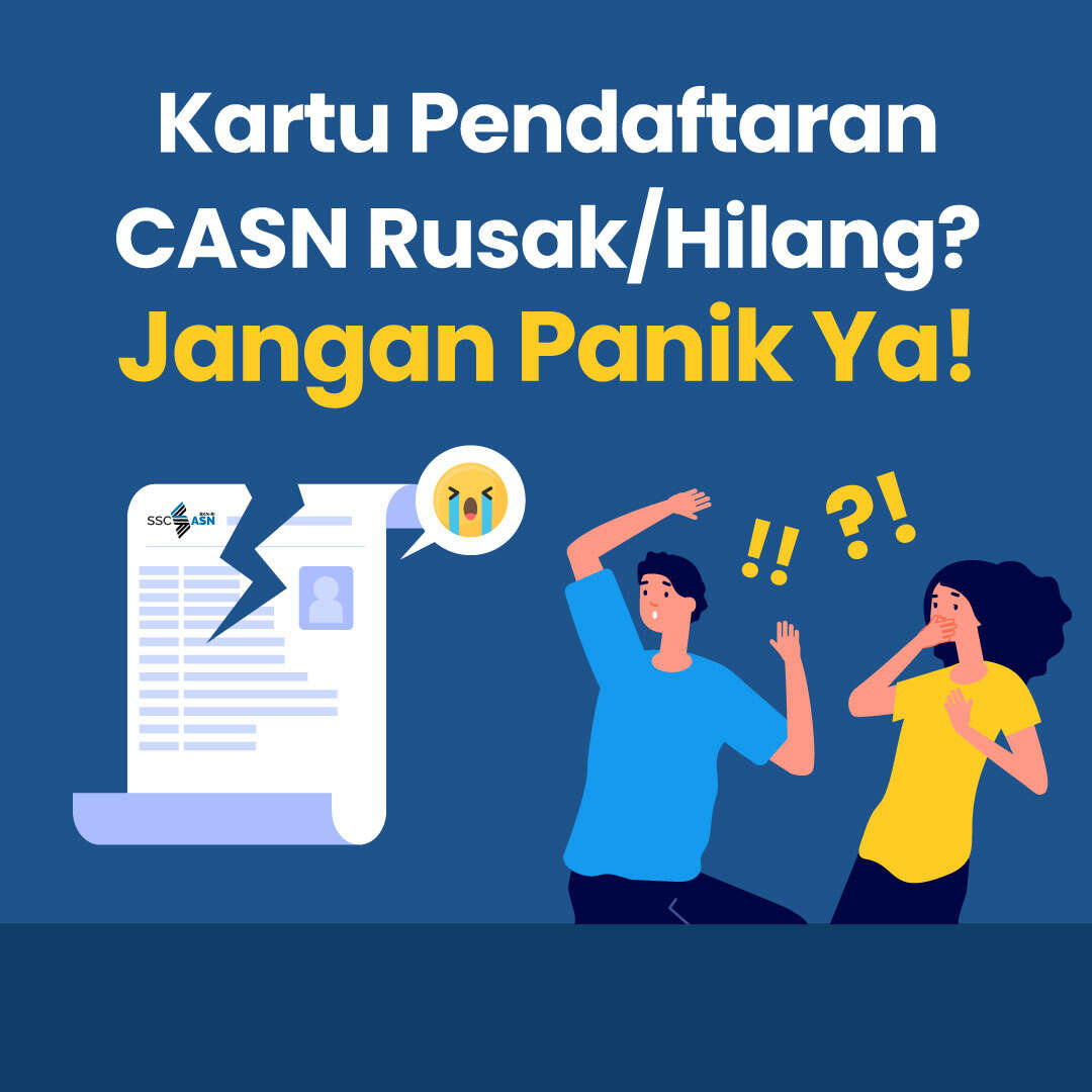 Kartu Pendaftaran CASN Rusak/Hilang? Jangan Panik Ya!
