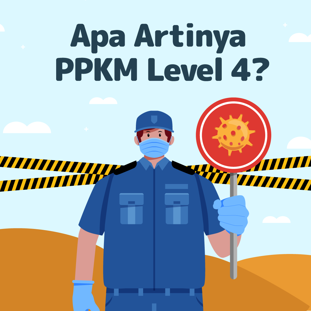 Apa Artinya PPKM Level 4?