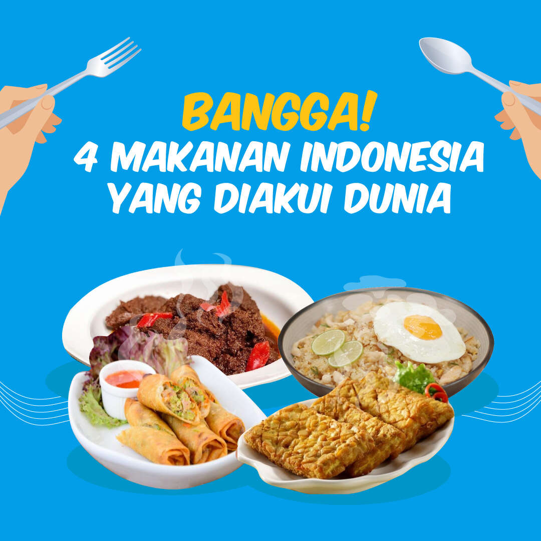 Bangga! 4 Makanan Indonesia yang Diakui Dunia