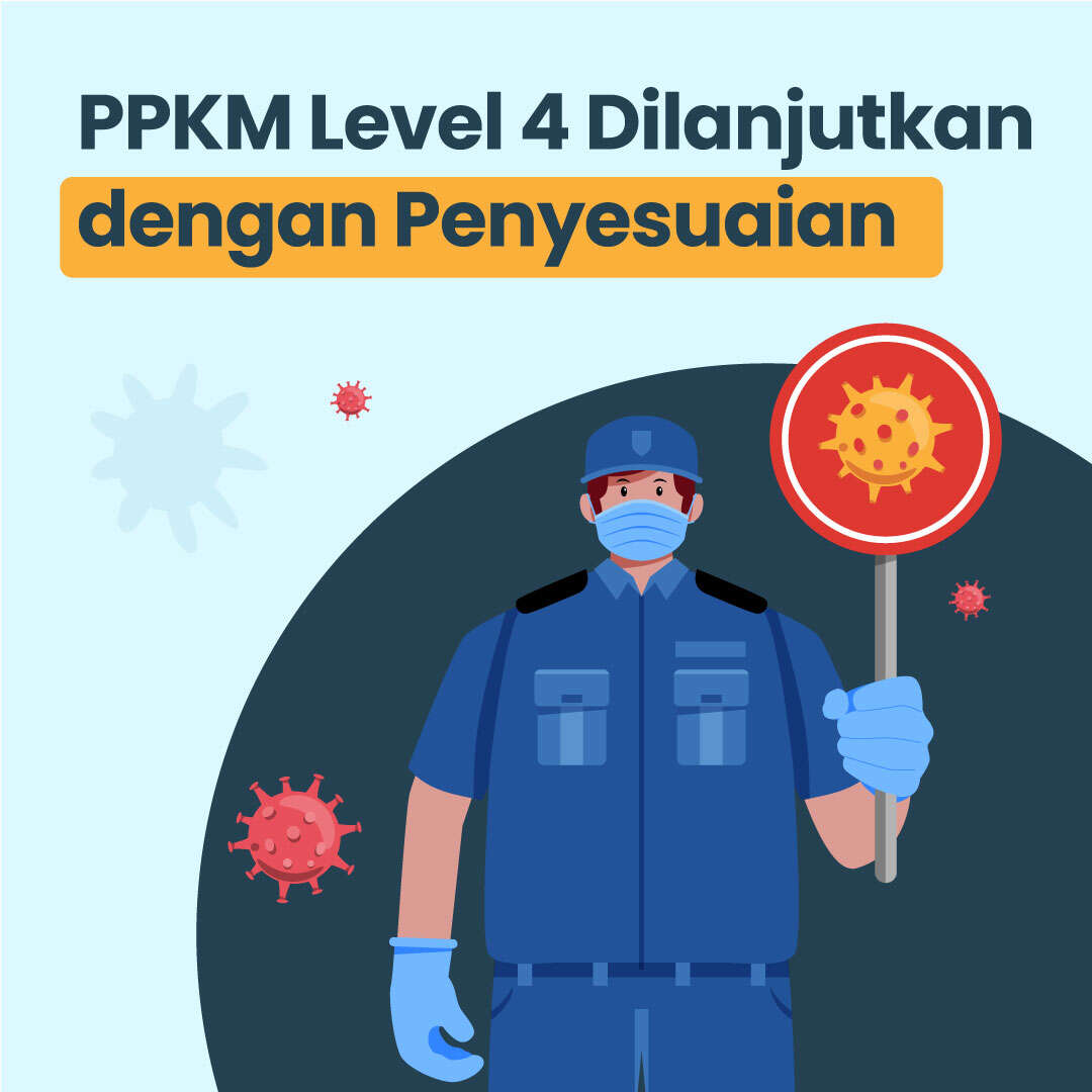 PPKM Level 4 Dilanjutkan dengan Penyesuaian