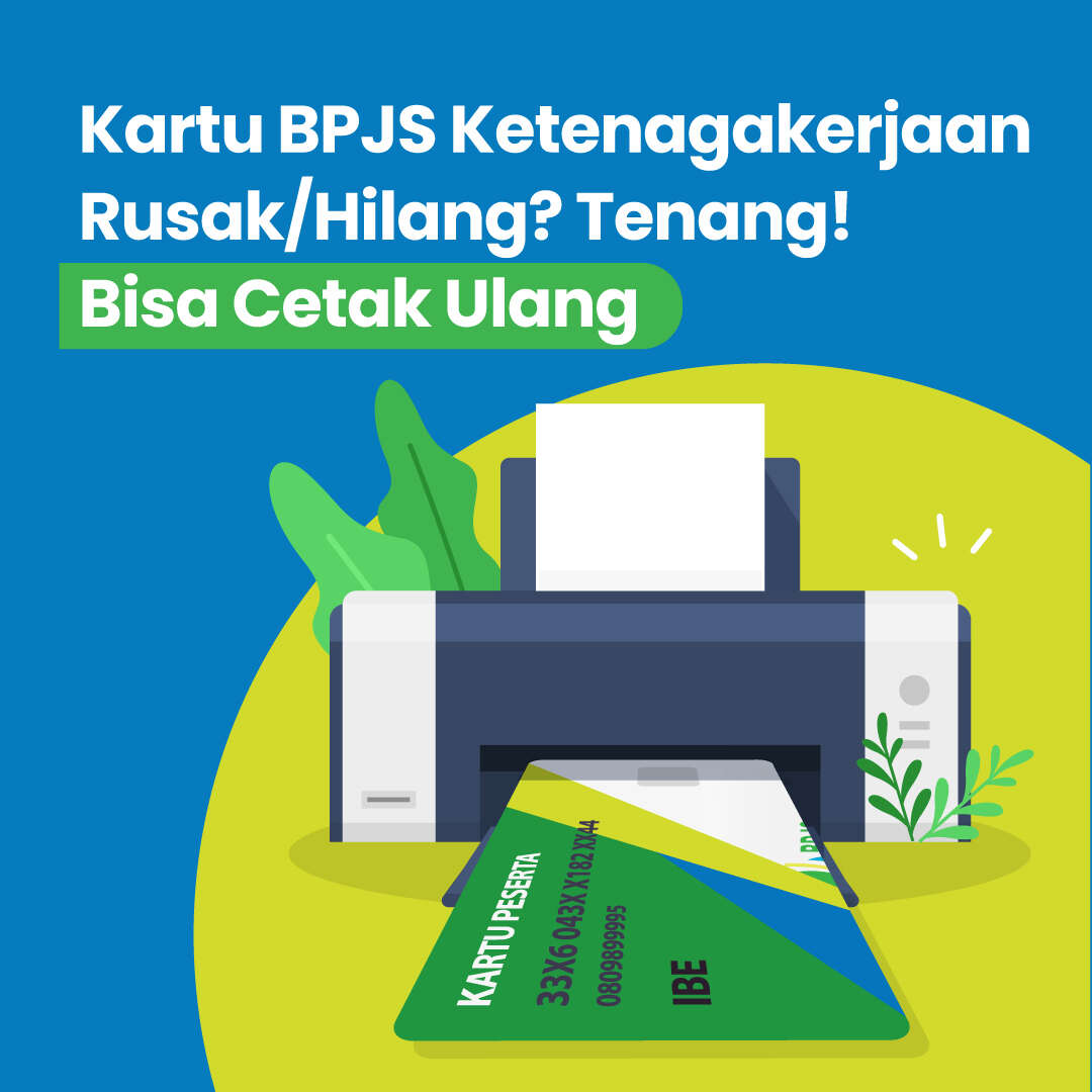 Kartu BPJS Ketenagakerjaan Rusak/Hilang? Tenang! Bisa Cetak Ulang
