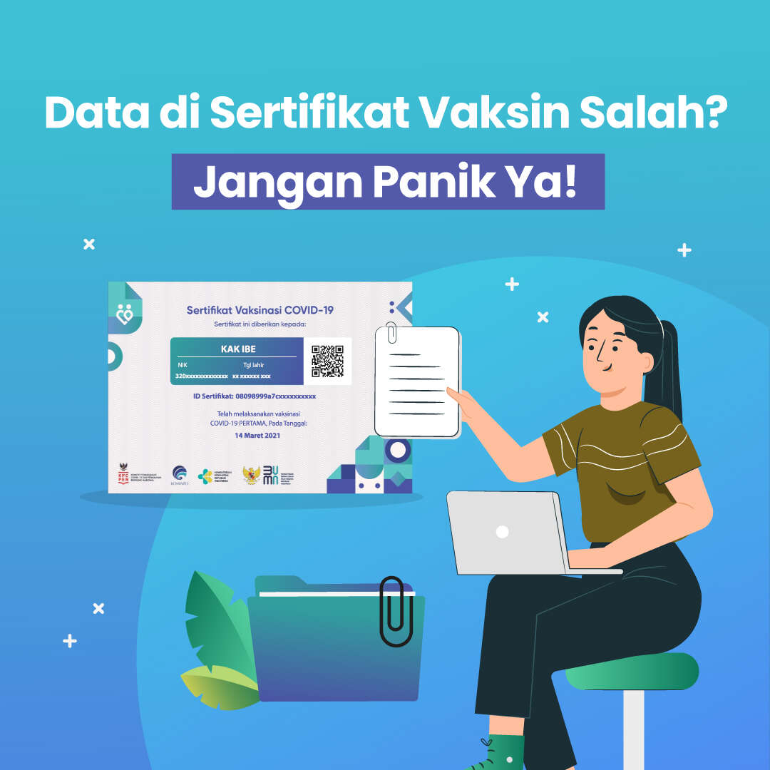 Data i Sertifikat Vaksin Salah? Jangan Panik Ya!*