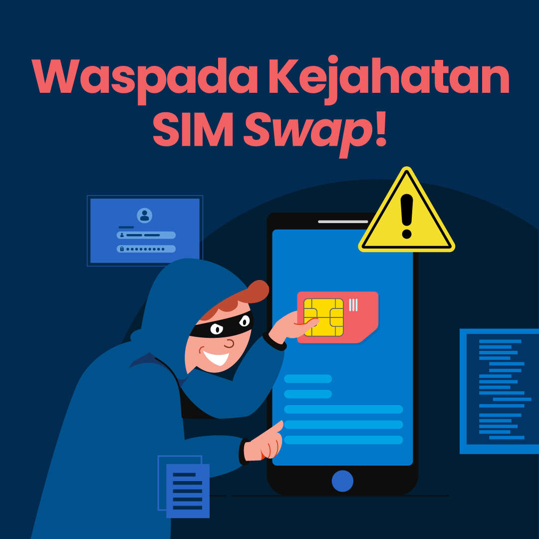 Waspada Kejahatan SIM Swap!
