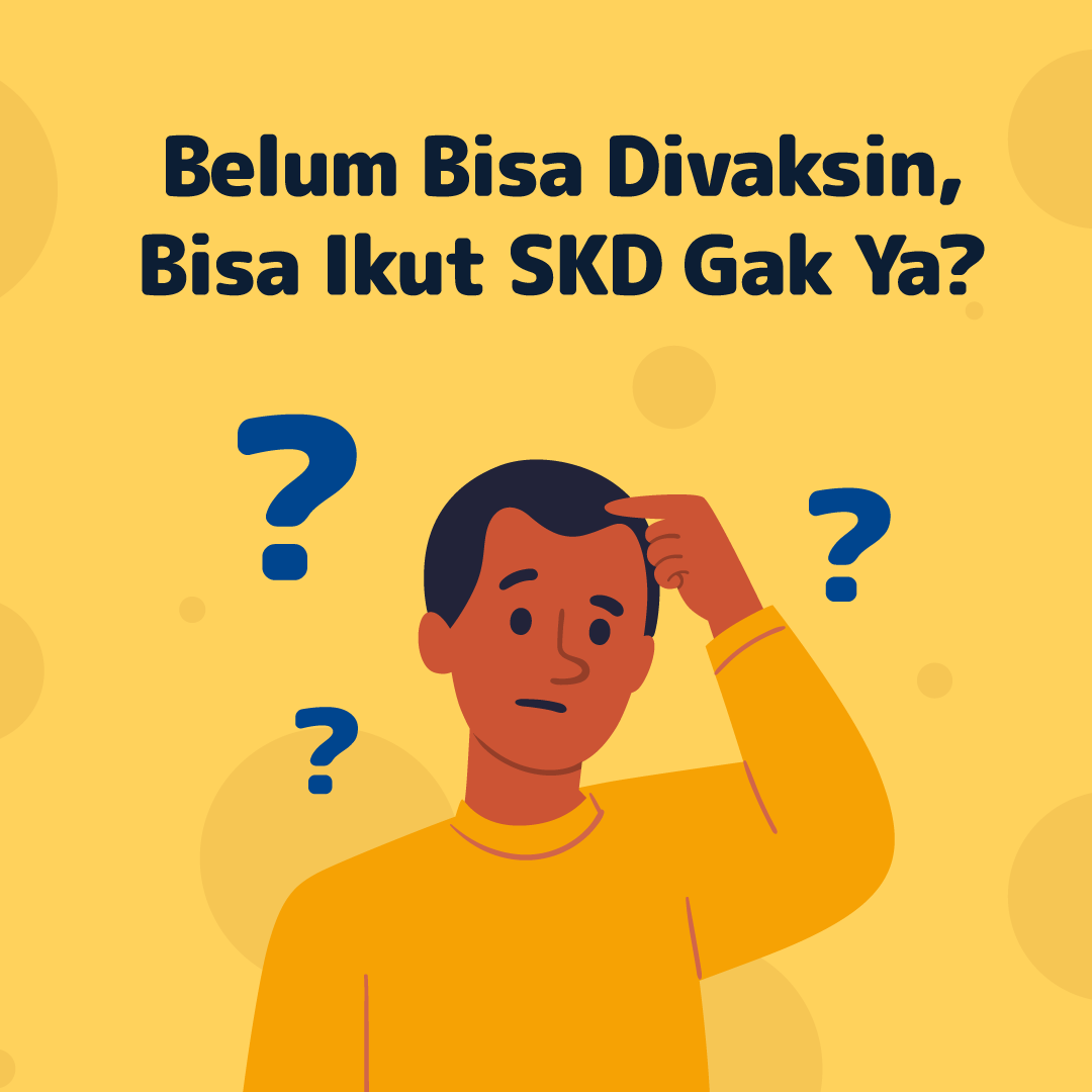 Belum Bisa Divaksin, Bisa Ikut SKD Gak Ya?