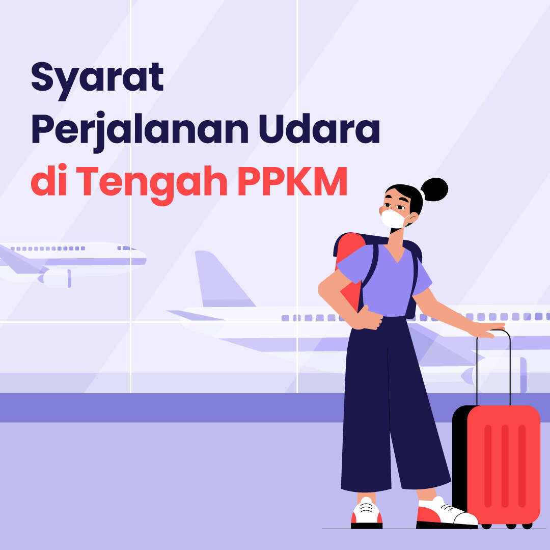 Syarat Perjalanan Udara di Tengah PPKM