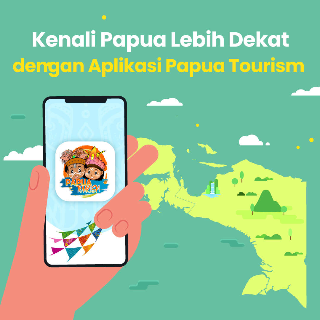 Kenali Papua Lebih Dekat dengan Aplikasi Papua Tourism