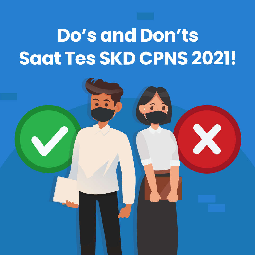 Do’s and Don’ts Saat Tes SKD CPNS 2021!