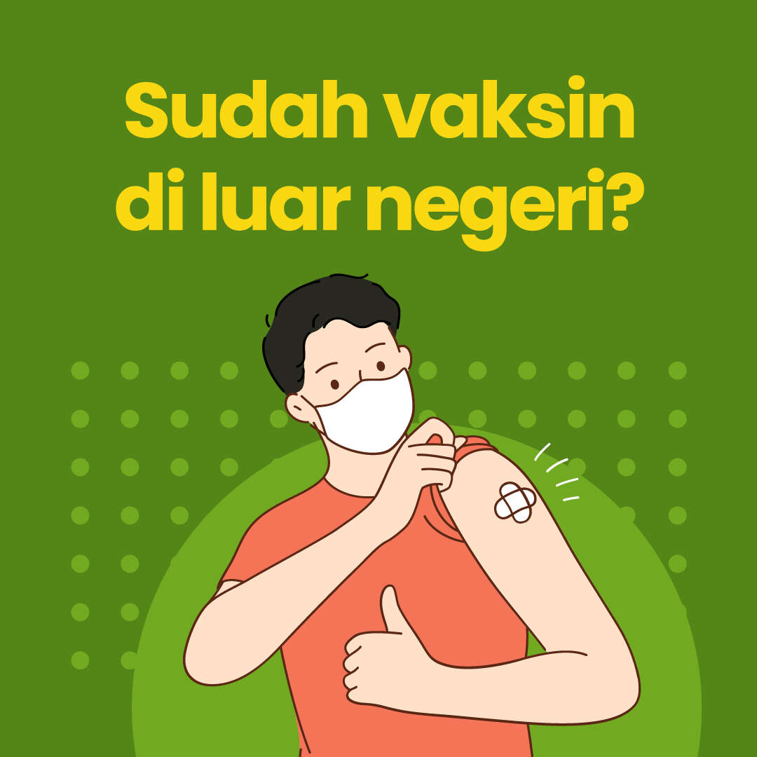 Sudah Vaksin di Luar Negeri?