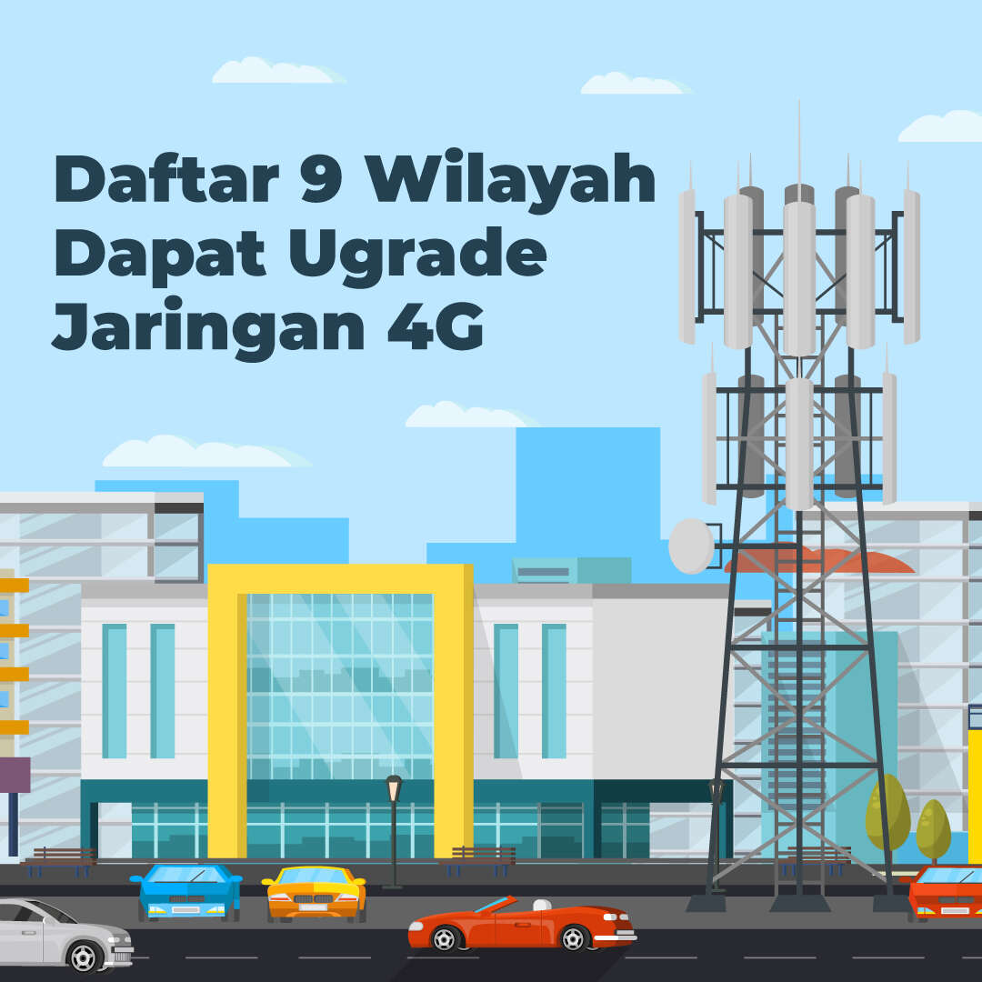 Daftar 9 Wilayah Dapat Ugrade Jaringan 4G