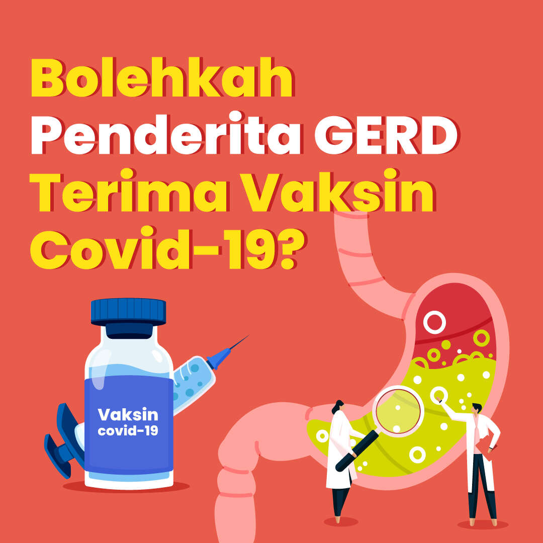 Bolehkah Penderita GERD Terima Vaksin Covid-19?