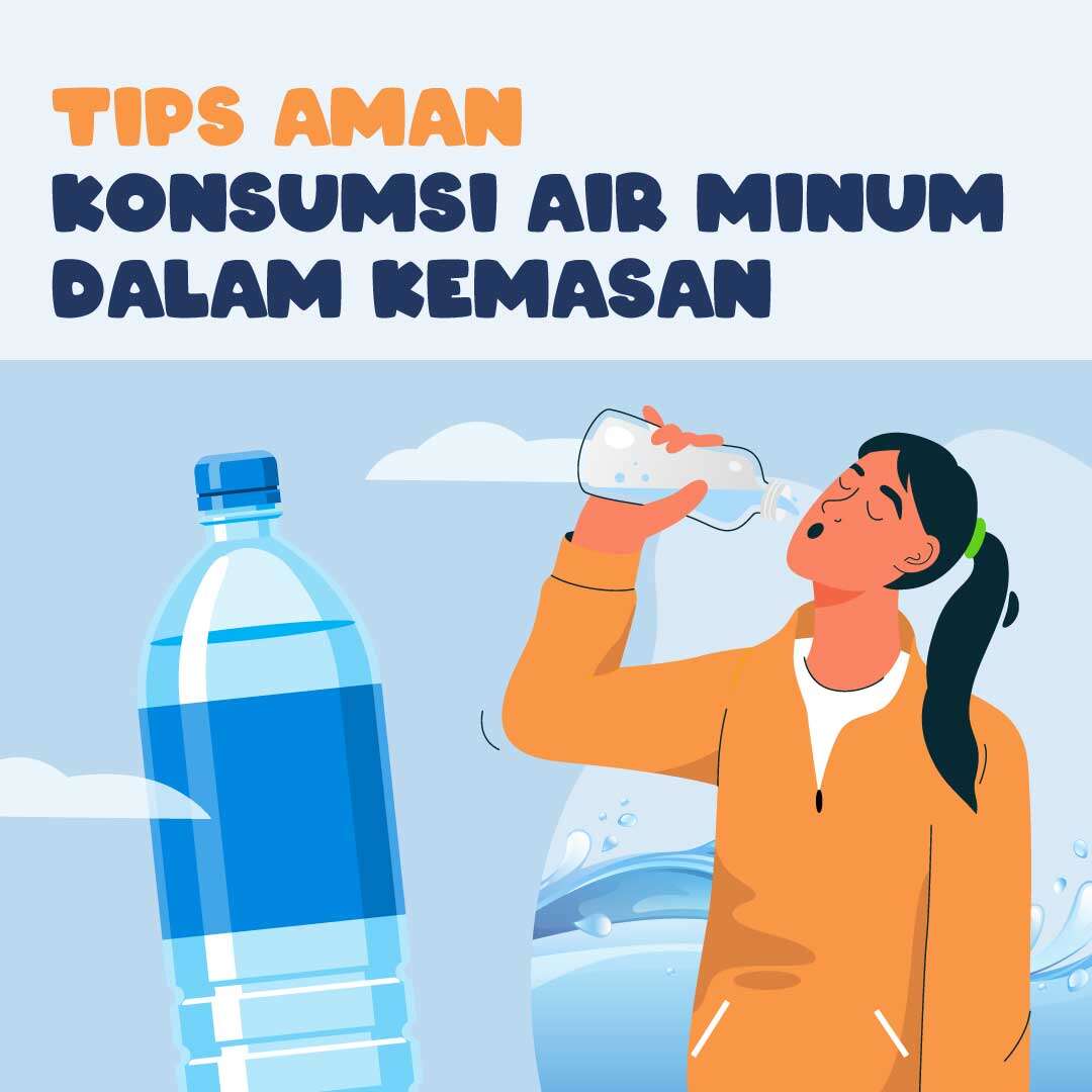 Tips Aman Konsumsi Air Minum Dalam Kemasan