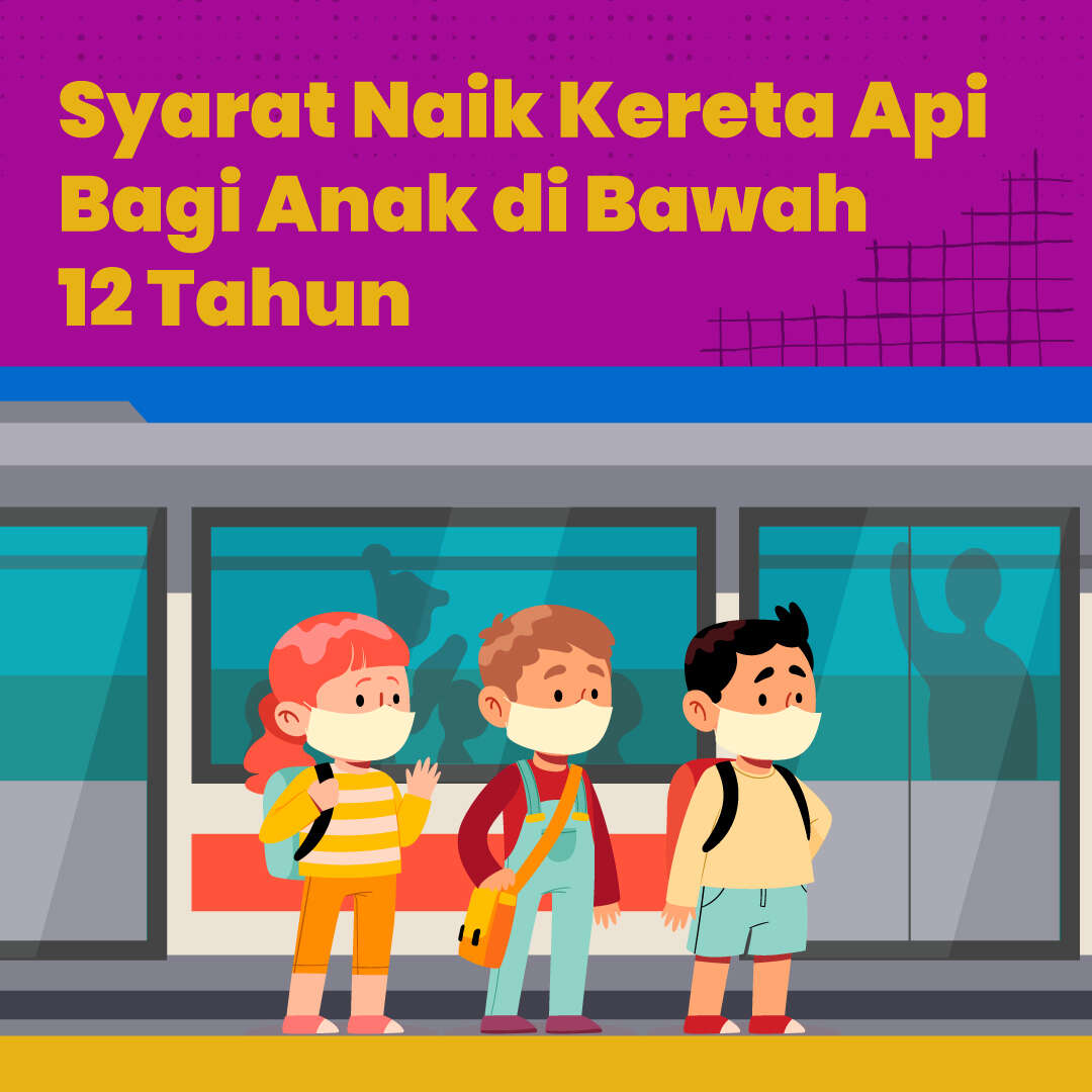 Syarat Naik Kereta Api Bagi Anak di Bawah 12 Tahun
