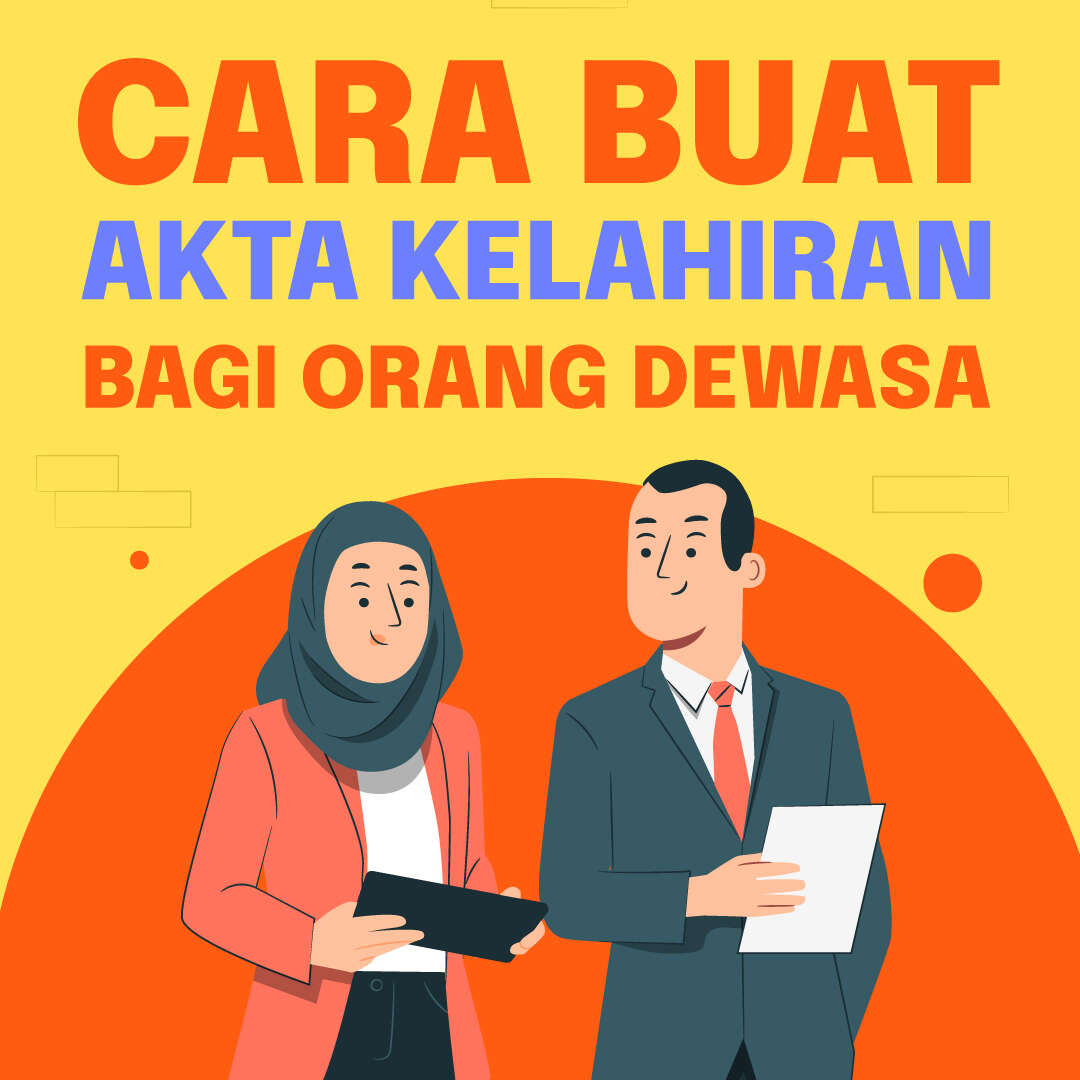 CARA Buat Akta Kelahiran bagi Orang Dewasa