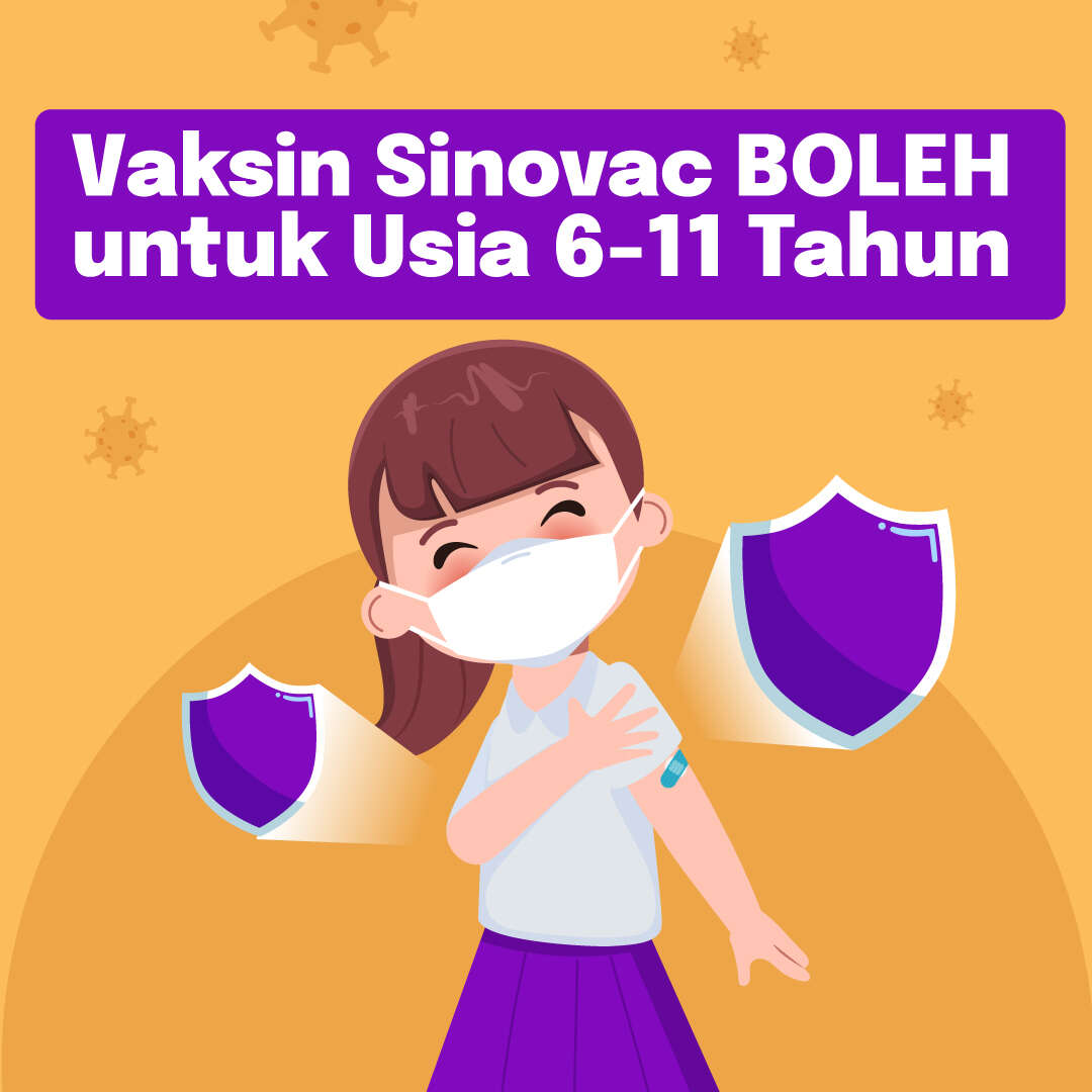 Vaksin Sinovac BOLEH untuk Usia 6-11 Tahun
