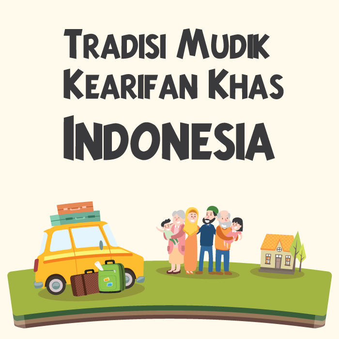 Tradisi Mudik Kearifan Khas Indonesia