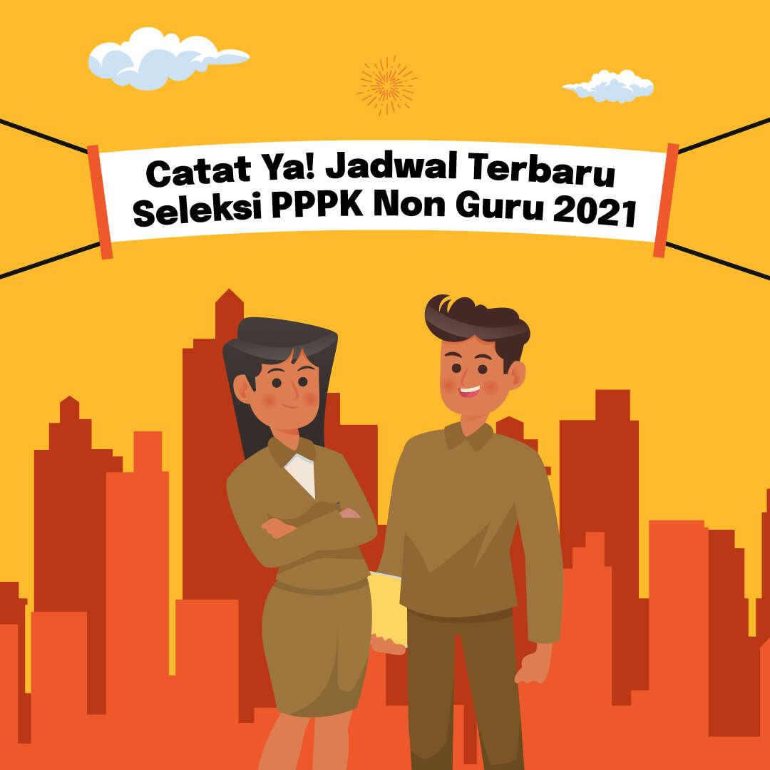 Catat Ya! Jadwal Terbaru Seleksi PPPK Non Guru 2021
