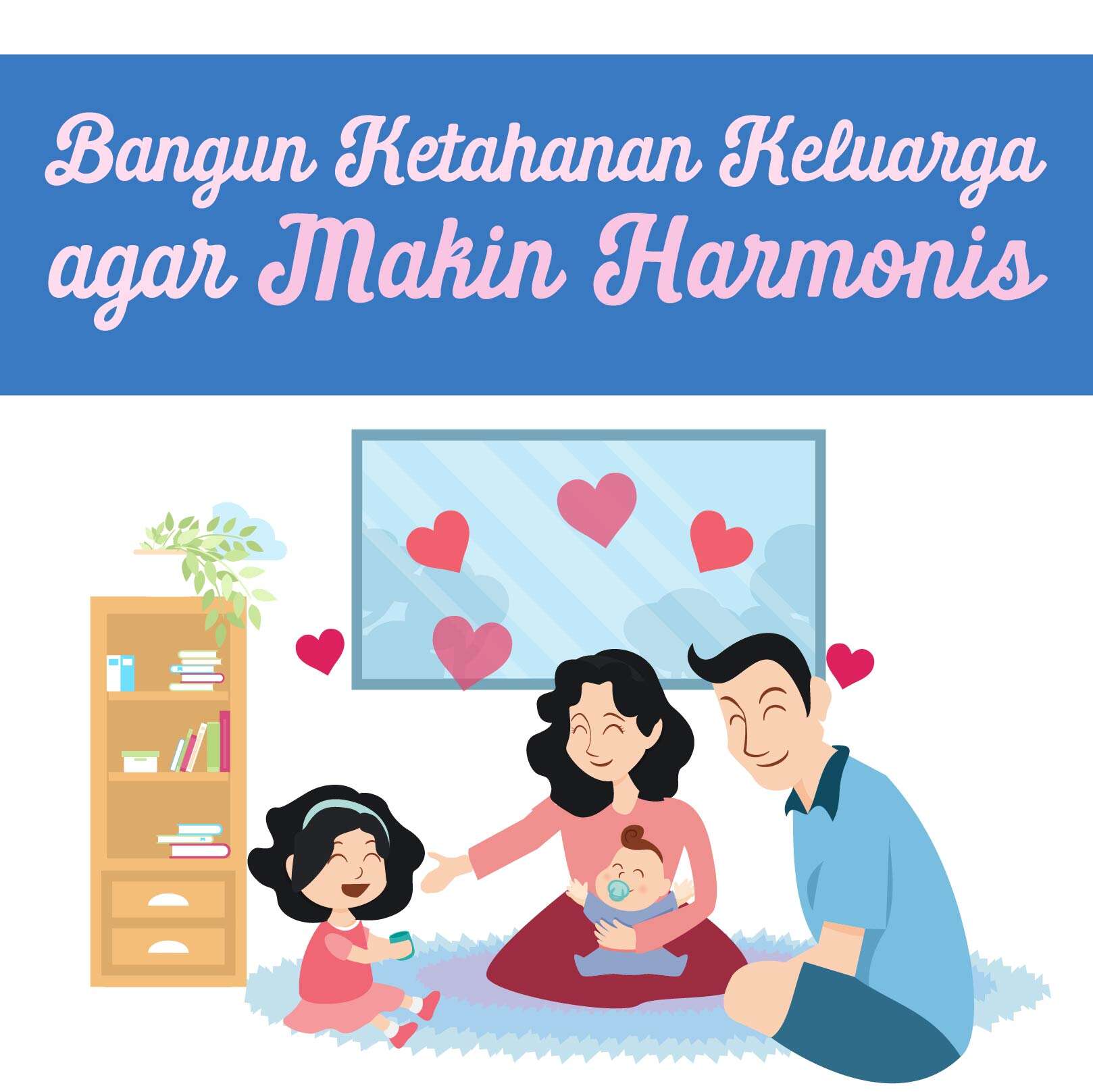 Bangun Ketahanan Keluarga agar Makin Harmonis