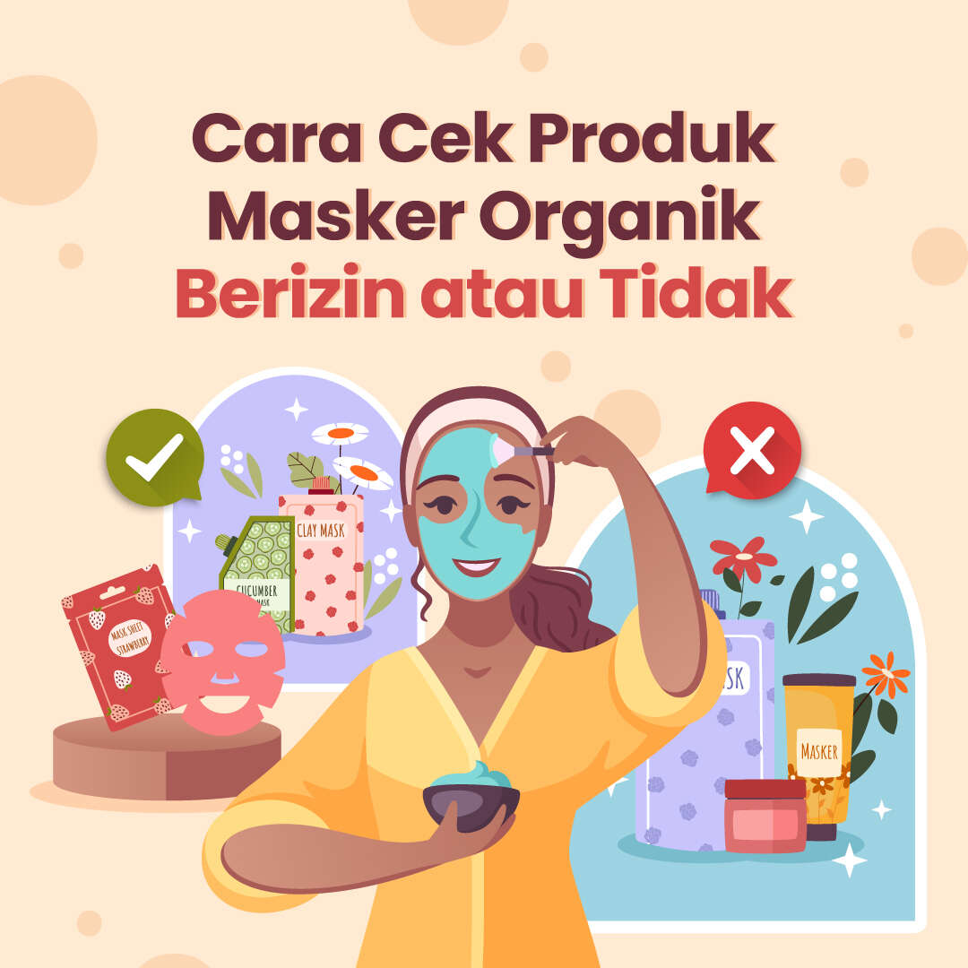 Cara Cek Produk Masker Organik Berizin atau Tidak