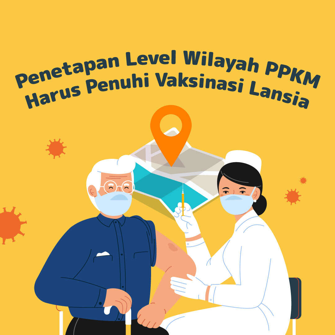 Penetapan Level Wilayah PPKM Harus Penuhi Vaksinasi Lansia