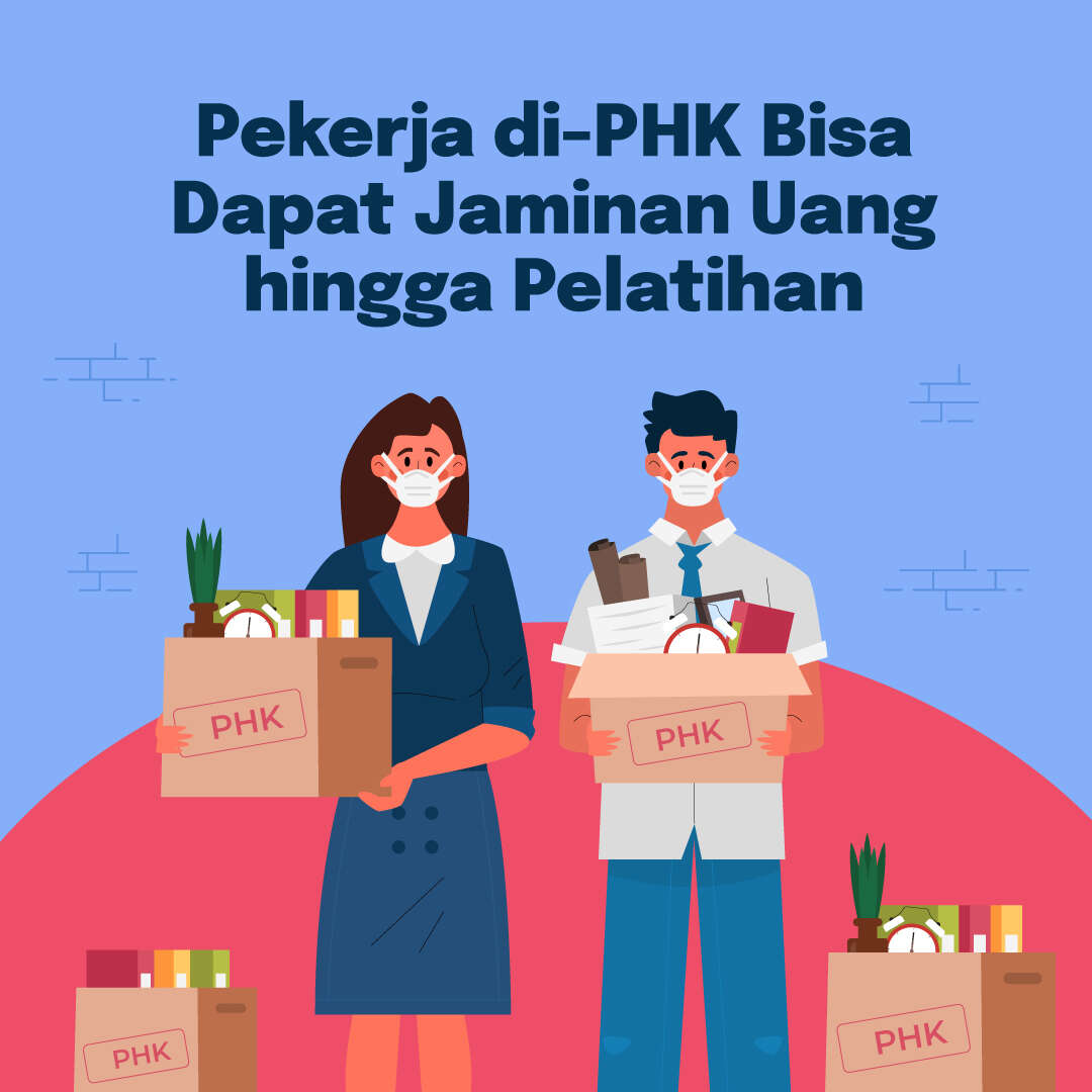 Pekerja di-PHK Bisa Dapat Jaminan Uang hingga Pelatihan