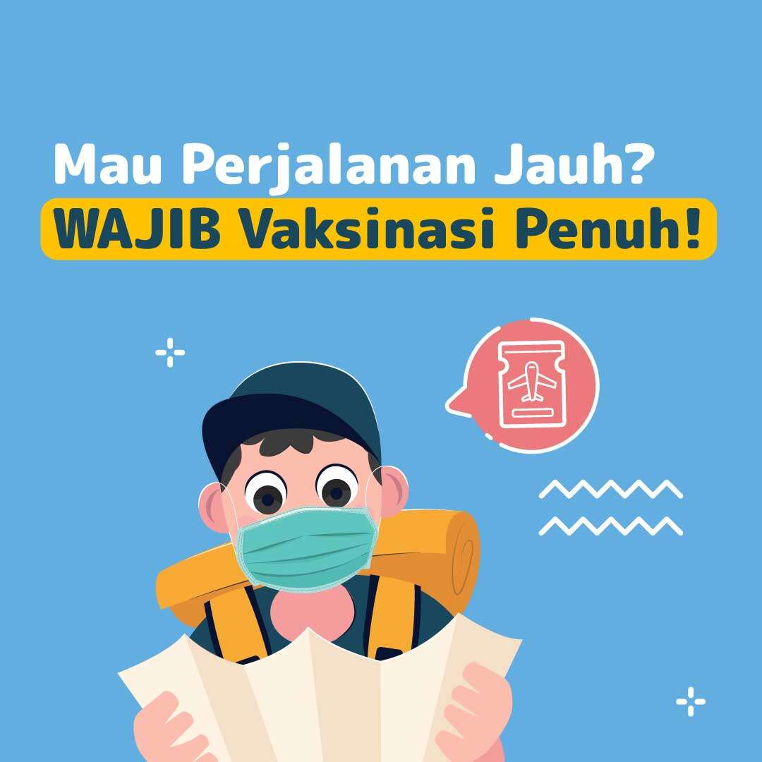 Mau Perjalanan Jauh? WAJIB Vaksinasi Penuh!