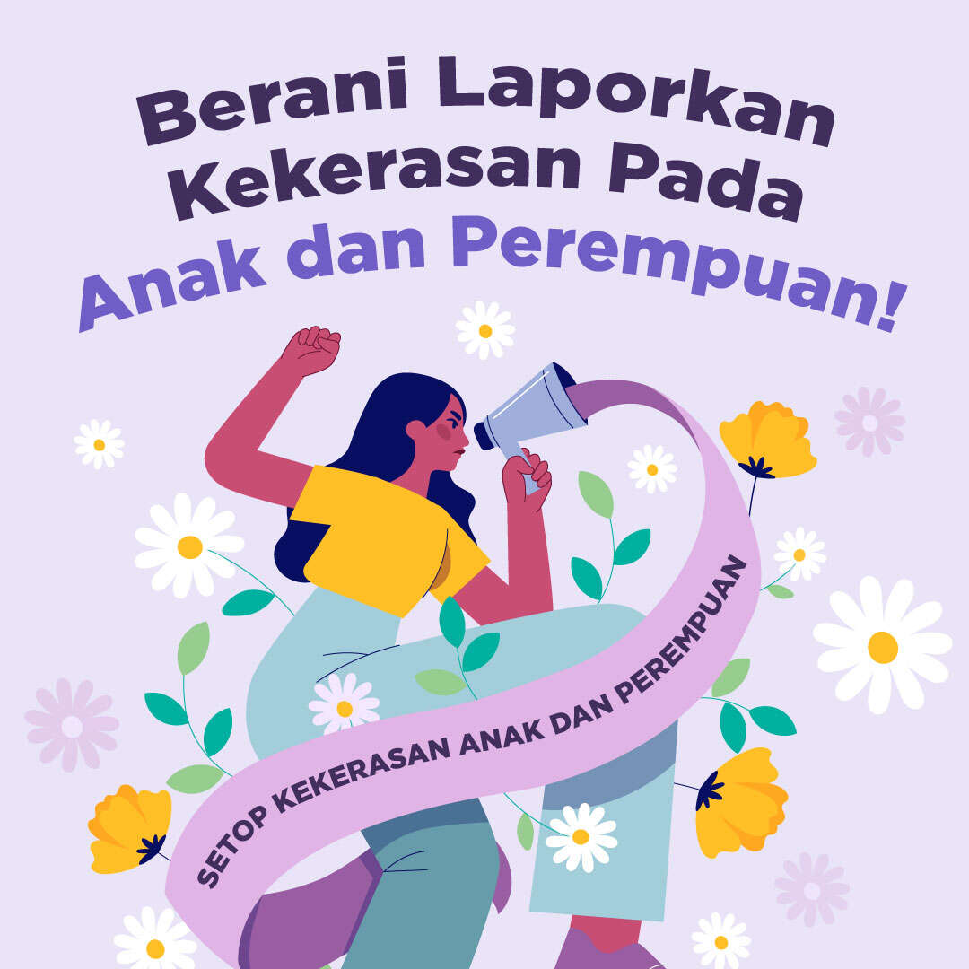 Berani Laporkan Kekerasan Pada Anak dan Perempuan!