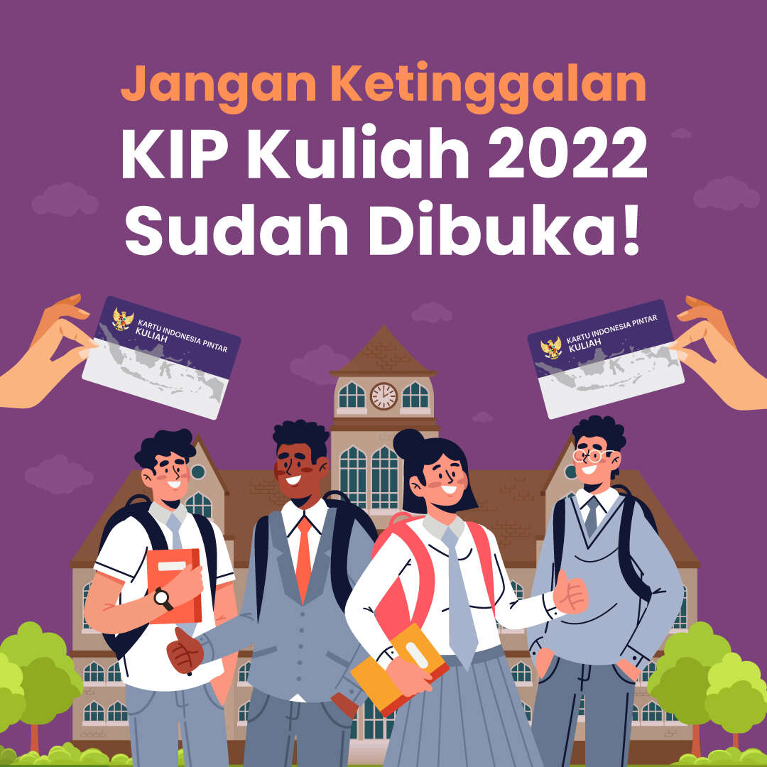 Jangan Ketinggalan! KIP Kuliah 2022 Sudah Dibuka!