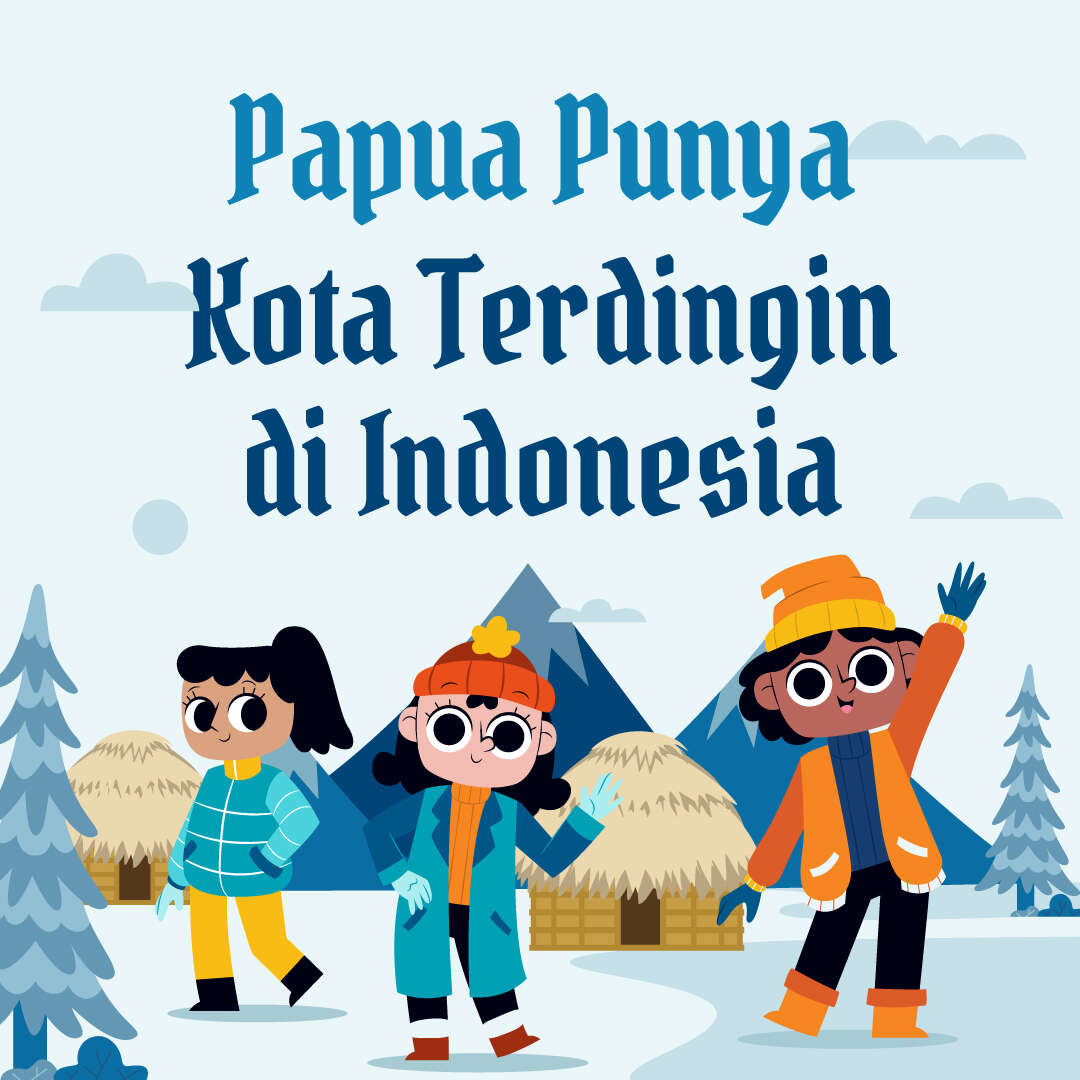 Papua Punya Kota Terdingin di Indonesia