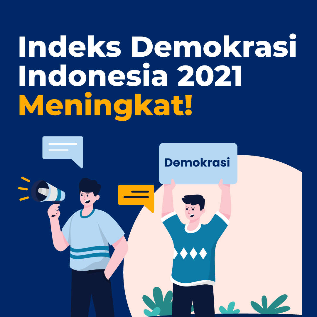 Indeks Demokrasi Indonesia 2021 Meningkat!