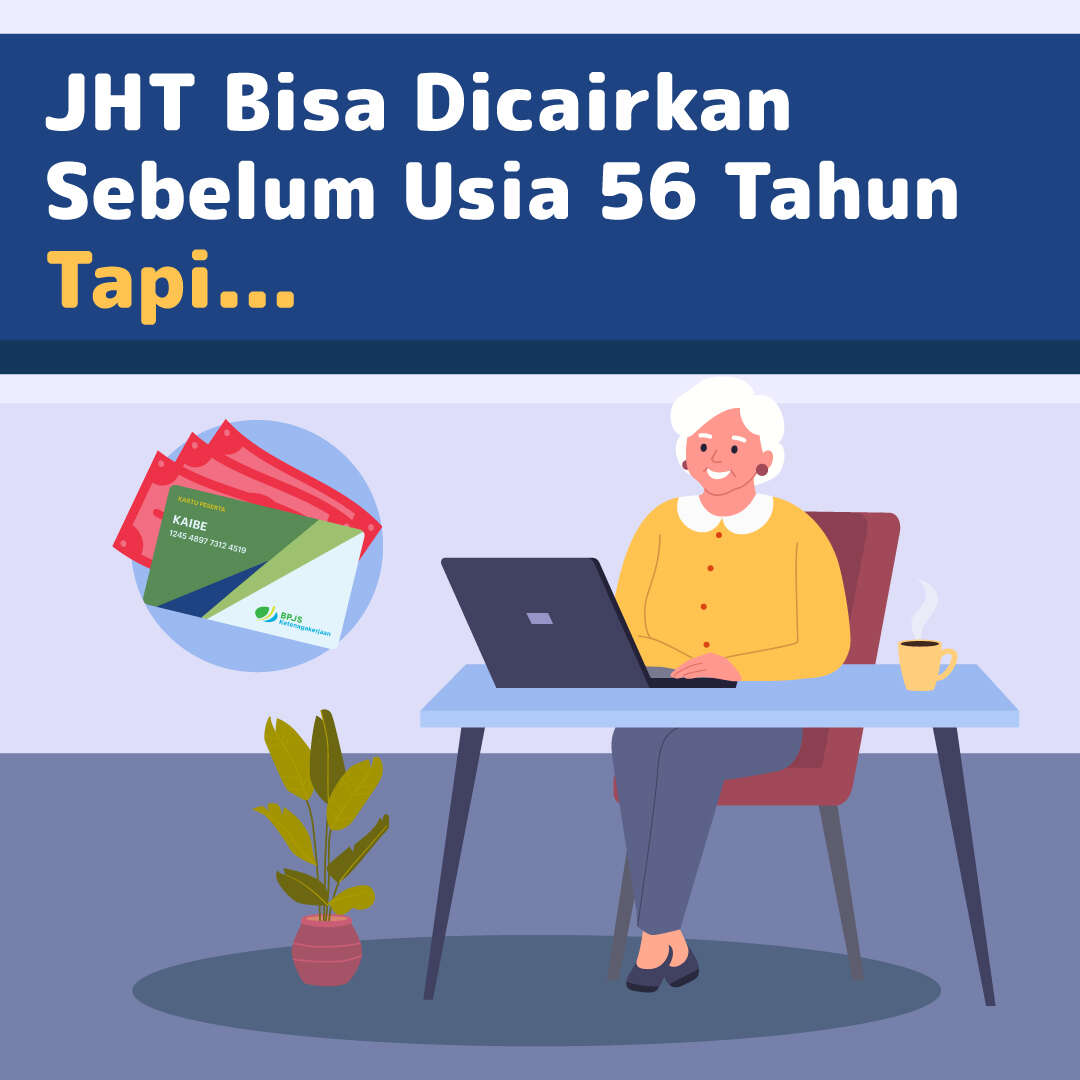 JHT Bisa Dicairkan Sebelum Usia 56 Tahun, Tapi…