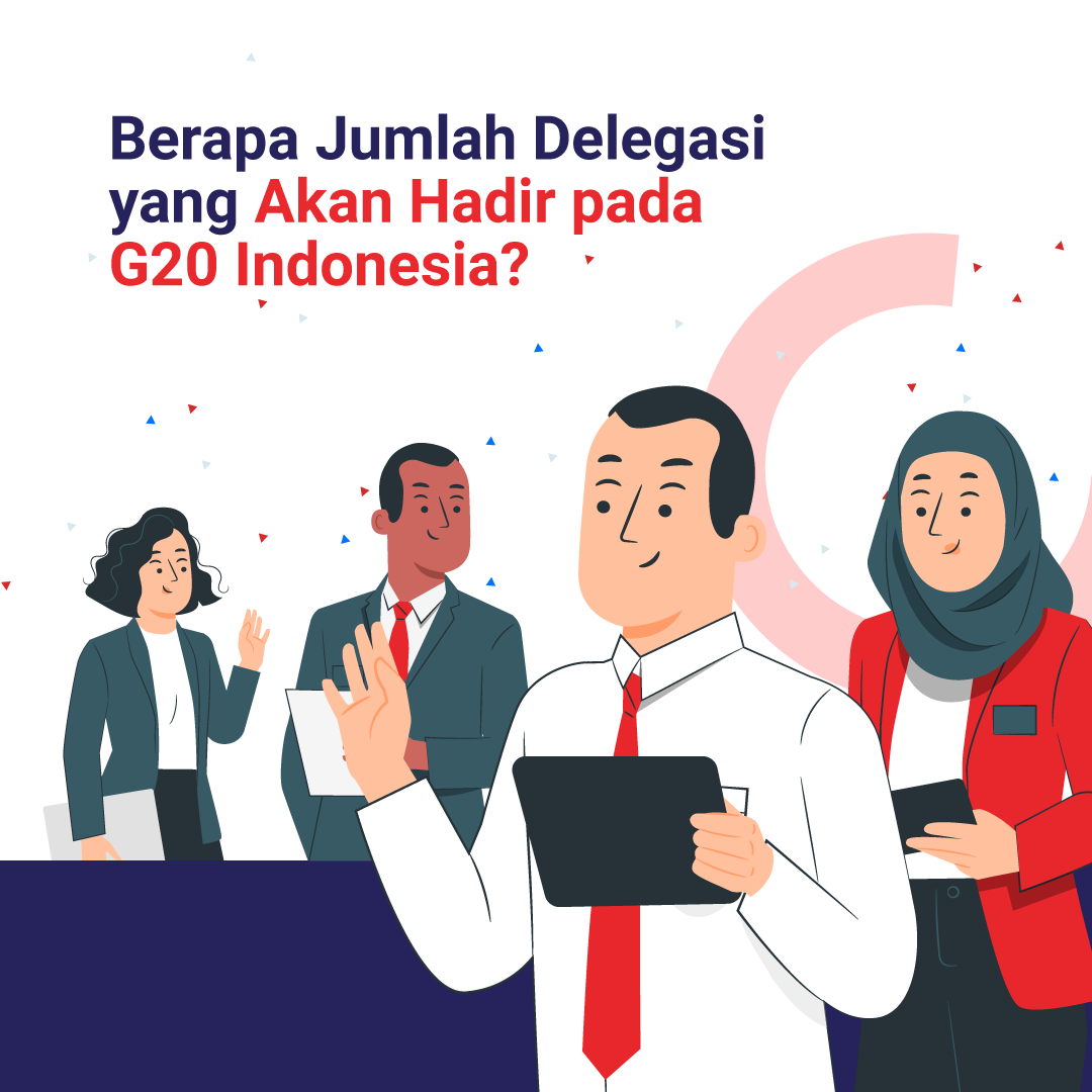 Berapa Jumlah Delegasi yang Akan Hadir pada G20 Indonesia?