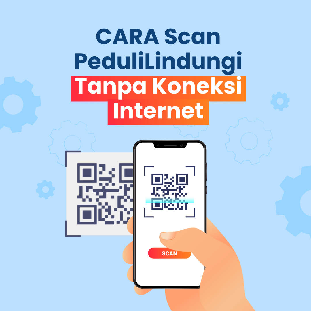 CARA Scan PeduliLindungi Tanpa Koneksi Internet