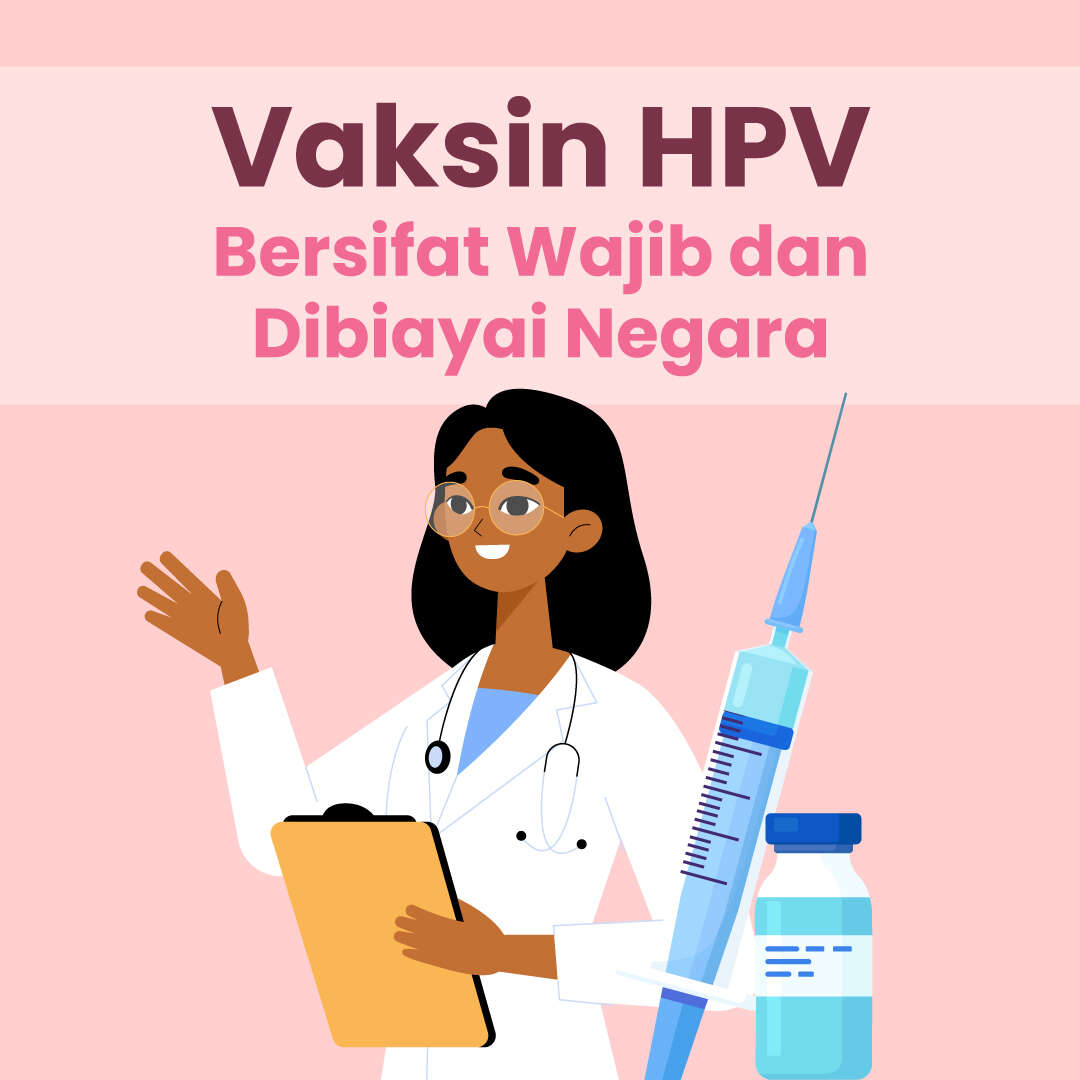 Vaksinasi HPV Bersifat Wajib dan Dibiayai Negara