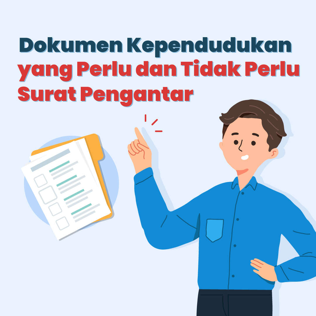 Dokumen Kependudukan yang Perlu dan Tidak Perlu Surat Pengantar