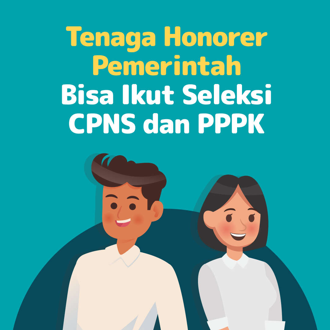 Tenaga Honorer Pemerintah Bisa Ikut Seleksi CPNS dan PPPK