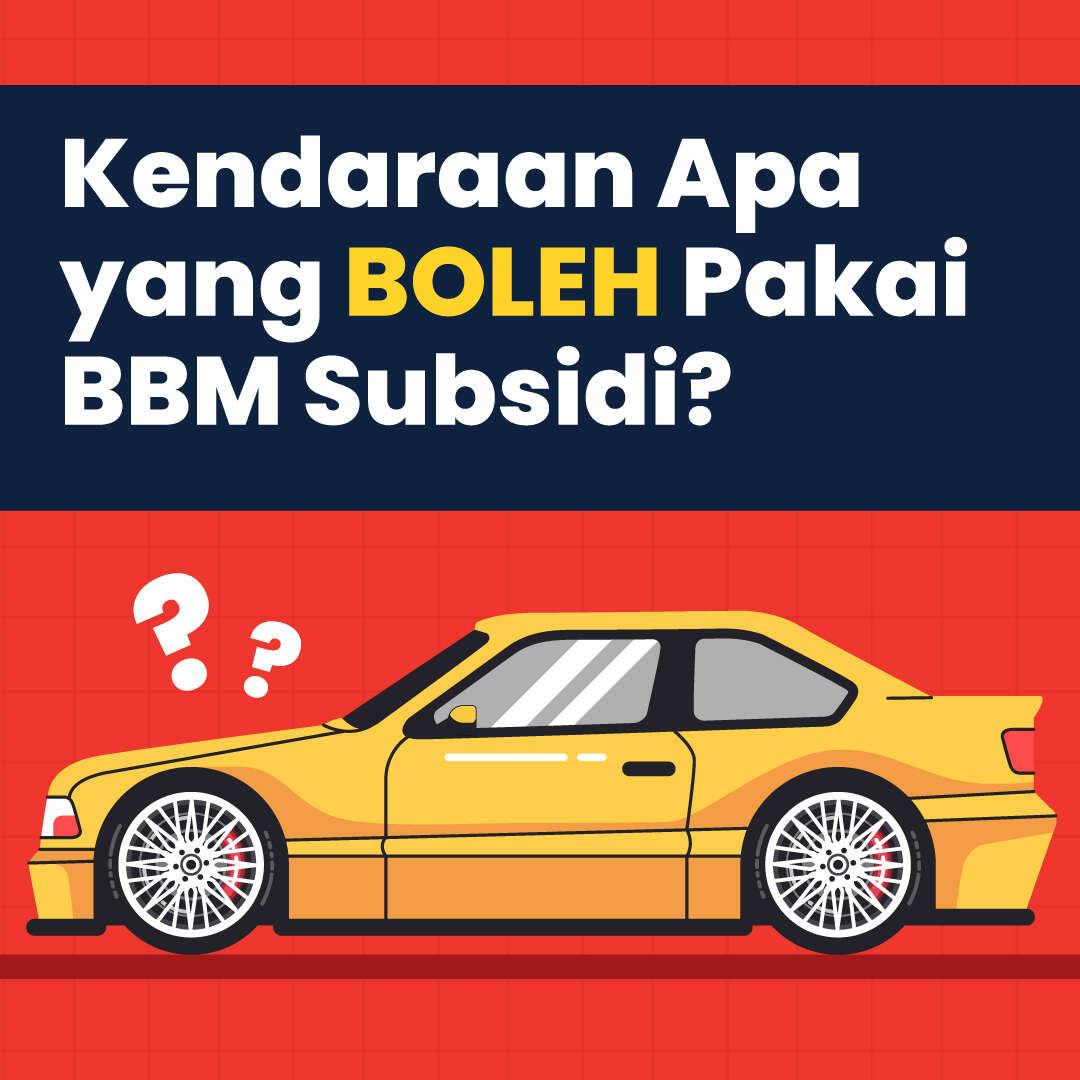Kendaraan Apa yang BOLEH Pakai BBM Subsidi?