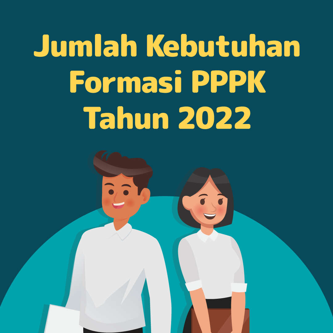 Jumlah Kebutuhan Formasi PPPK Tahun 2022