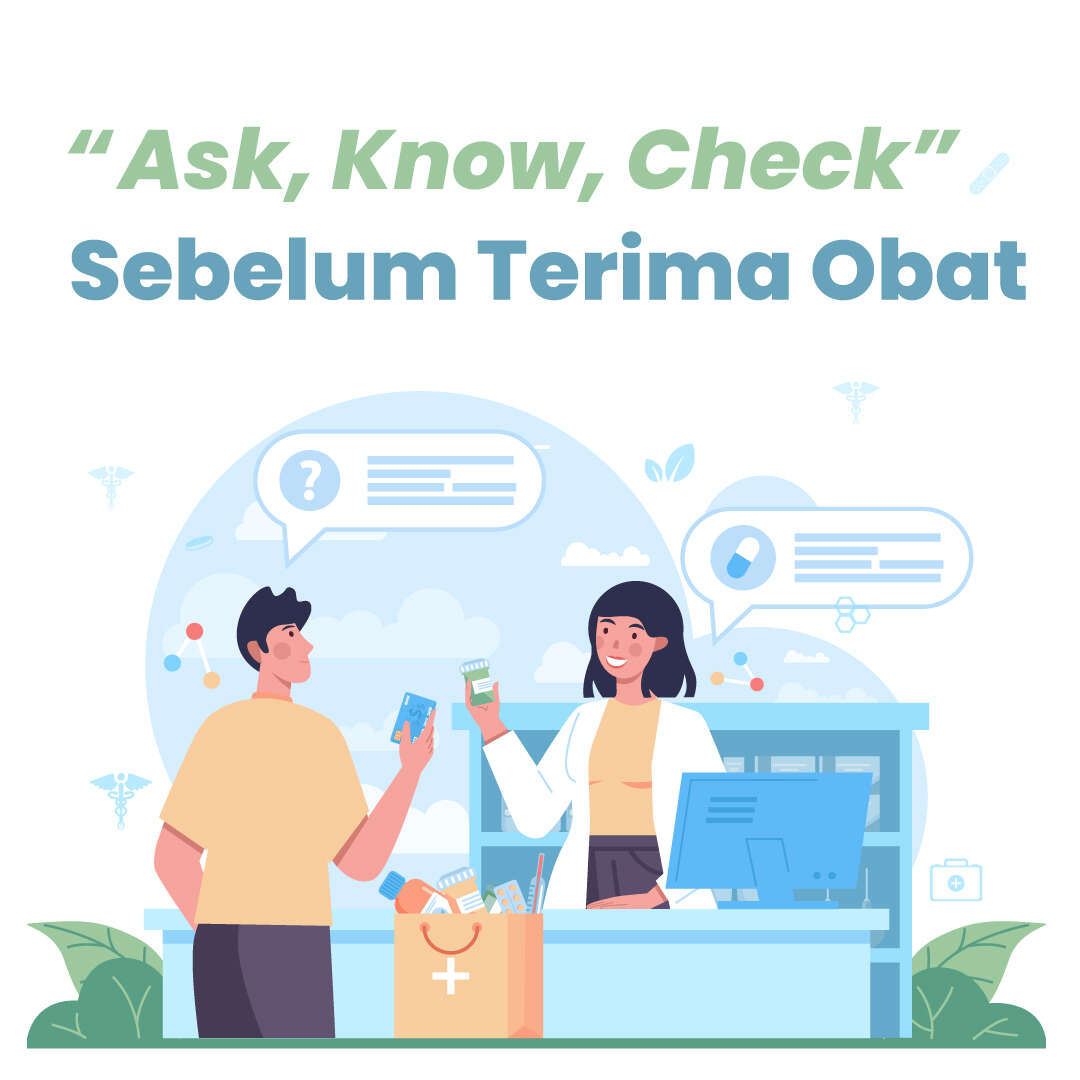 Ask, Know dan Check Sebelum terima Obat