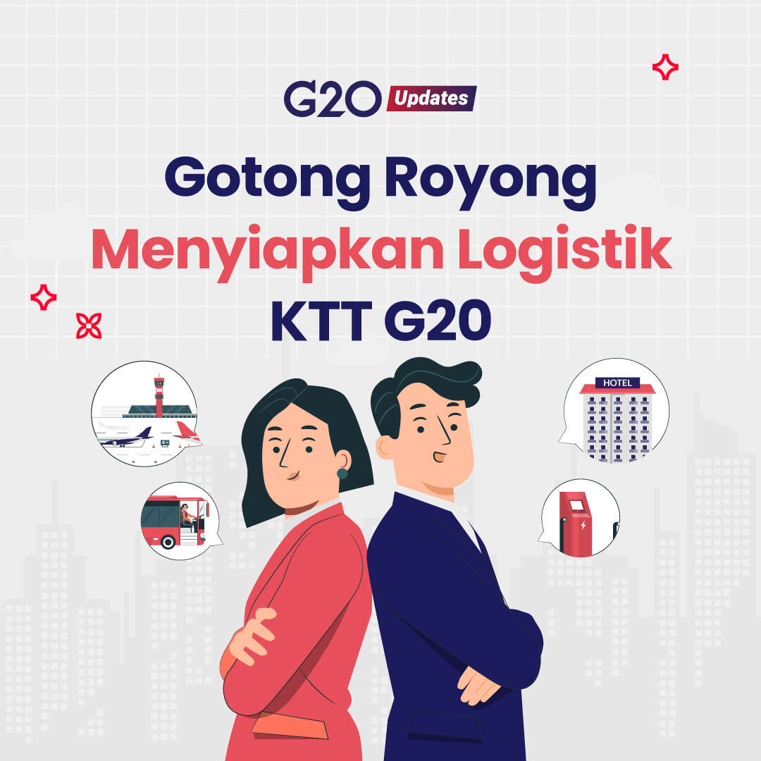 Gotong Royong Menyiapkan Logistik KTT G20