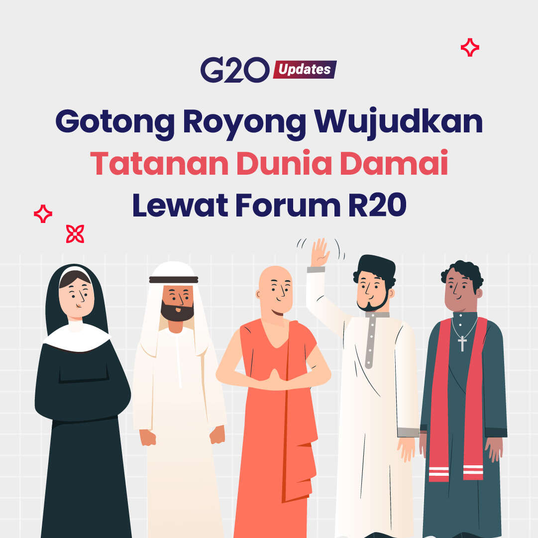 Gotong Royong Wujudkan Tatanan Dunia Damai Melalui Forum R20